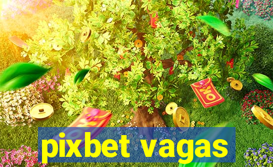 pixbet vagas